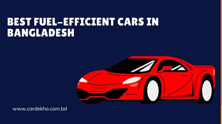 Best Fuel-Efficient Cars in Bangladesh